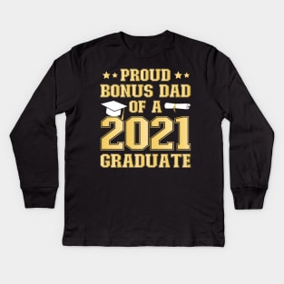 Proud Bonus dad of a 2021 Graduate School Graduation Party Kids Long Sleeve T-Shirt